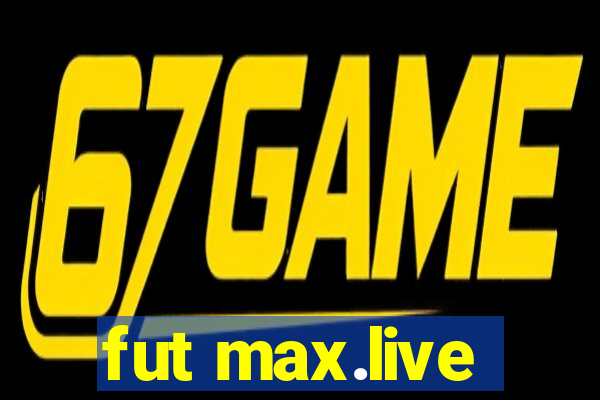 fut max.live